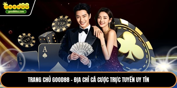 trang chu good88 trang chu good88