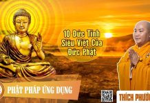 10 Đức Tính Siêu Việt Của Đức Phật – Thích Phước Tiến 10 duc tinh sieu viet cua duc ph