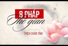 8 Pháp Thế Gian – Thích Chân Tính 8 phap the gian thich chan tinh