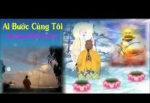 Ai Bước Cùng Tôi – Thích Giác Hóa ai buoc cung toi thich giac hoa