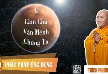Ai Làm Chủ Vận Mệnh Chúng Ta – Thích Phước Tiến ai lam chu van menh chung ta thi