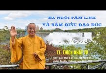 Ba Ngôi Tâm Linh Và Năm Điều Đạo Đức – Thích Nhật Từ ba ngoi tam linh va nam dieu dao