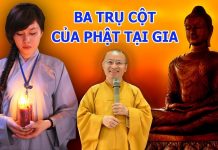 Ba Trụ Cột Của Phật Tử Tại Gia – Thích Nhật Từ ba tru cot cua phat tu tai gia t