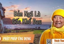 Bản Ngã Là Gốc Khổ Đau – Thích Thanh Từ ban nga la goc kho dau thich tha