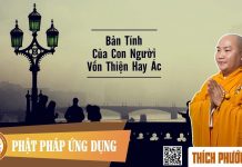 Bản Tính Con Người Vốn Thiện Hay Ác – Thích Phước Tiến ban tinh con nguoi von thien hay