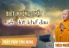 Biết Không Thật Liền Dứt Khổ Đau (KT71) – Thích Phước Tiến 2016 biet khong that lien dut kho dau