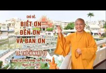 Biết Ơn, Đền Ơn Và Ban Ơn – Thích Nhật Từ biet on den on va ban on thich n