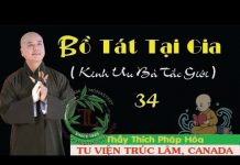 Bồ Tát Tại Gia Phần 34 – Thích Pháp Hòa bo tat tai gia phan 34 thich pha