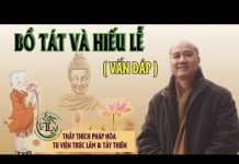Bồ Tát Và Hiếu Lễ (Vấn Đáp) – Thích Pháp Hòa bo tat va hieu le van dap thich