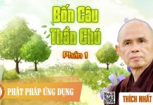 Bốn Câu Thần Chú 1/2 – Thích Nhất Hạnh bon cau than chu 1 2 thich nhat