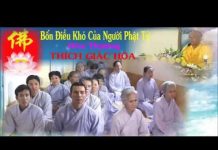 Bốn Điều Khó Của Người Phật Tử – Thích Giác Hóa bon dieu kho cua nguoi phat tu t