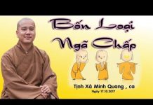 Bốn Loại Ngã Chấp – Thích Pháp Hòa bon loai nga chap thich phap hoa