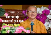Bốn Sự Thật Không Thể Phủ Định – Thích Nhật Từ bon su that khong the phu dinh t