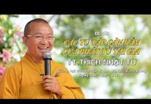 Các Tu Tập Căn Bản Của Phật Tử Tại Gia – Thích Nhật Từ cac tu tap can ban cua phat tu t
