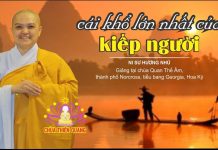 Cái khổ lớn nhất của kiếp người – Thích Nữ Hương Nhũ cai kho lon nhat cua kiep nguoi