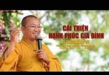 Cải Thiện Hạnh Phúc Gia Đình – Thích Nhật Từ cai thien hanh phuc gia dinh thi