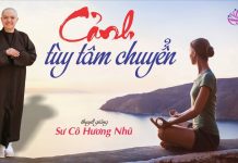 Cảnh Tùy Tâm Chuyển – Thích Nữ Hương Nhũ canh tuy tam chuyen thich nu huo