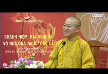 Chánh niệm, Oai nghi và vô ngã của người cao cả – Thích Nhật Từ chanh niem oai nghi va vo nga cu