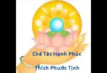 Chế Tác Hạnh Phúc – Thích Phước Tịnh che tac hanh phuc thich phuoc ti