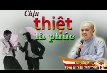 Chịu Thiệt Là Phúc – Thích Nữ Hương Nhũ chiu thiet la phuc thich nu huon