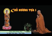 Chỗ Nương Tựa Phần 1 – Thích Pháp Hòa cho nuong tua phan 1 thich phap
