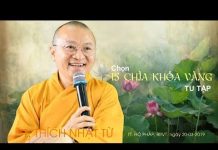 Chọn 15 chìa khóa vàng tu tập – Thích Nhật Từ chon 15 chia khoa vang tu tap th