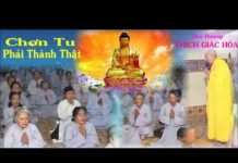 Chơn Tu Phải Thành Thật – Thích Giác Hóa chon tu phai thanh that thich gi