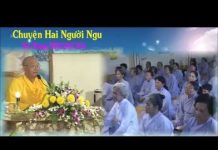 Chuyện Hai Người Ngu – Thích Giác Hóa chuyen hai nguoi ngu thich giac