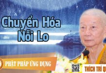 Chuyển Hóa Nỗi Lo – Thích Trí Quảng chuyen hoa noi lo thich tri quan