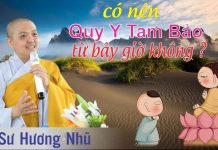 Có nên Quy Y Tam Bảo từ bây giờ không – Thích Nữ Hương Nhũ co nen quy y tam bao tu bay gio