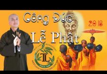Công Đức Lễ Phật – Thích Pháp Hòa cong duc le phat thich phap hoa