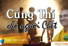 Cúng Thí Và Hồi Hướng Cho Người Chết – Thích Thiện Tuệ cung thi va hoi huong cho nguoi