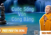 Cuộc Sống Vốn Công Bằng – Thích Phước Tiến cuoc song von cong bang thich ph
