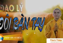 Đạo Lý Từ Đôi Bàn Tay – Thích Thiện Tuệ dao ly tu doi ban tay thich thie