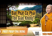 Đạo Phật Có Phải Là Tôn Giáo Không (KT54) – Thích Phước Tiến dao phat co phai la ton giao kho