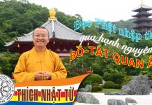 Đạo Phật nhập thế qua hạnh nguyện Bồ tát Quán Âm – Thích Nhật Từ dao phat nhap the qua hanh nguye