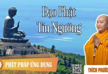 Đạo Phật Tín Ngưỡng – Thích Phước Tiến dao phat tin nguong thich phuoc