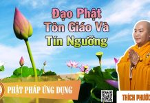 Đạo Phật Tôn Giáo Và Tín Ngưỡng – Thích Phước Tiến dao phat ton giao va tin nguong 1