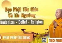 Đạo Phật Tôn Giáo Và Tín Ngưỡng (Buddhism – Belief – Religion) – Thích Phước Tiến dao phat ton giao va tin nguong