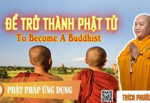 Để Trở Thành Phật Tử (To Become A Buddhist) – Thích Phước Tiến de tro thanh phat tu to become a