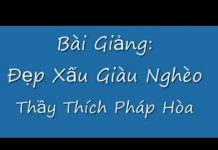 Đẹp Xấu Giàu Nghèo – Thích Pháp Hòa dep xau giau ngheo thich phap ho