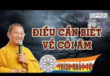Điều cần biết về cõi âm – Thích Nhật Từ dieu can biet ve coi am thich nh