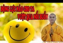 Động Lực Nào Cho Ta Vượt Qua Nỗi Buồn – Thích Thiện Tuệ dong luc nao cho ta vuot qua noi