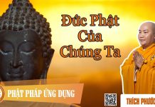 Đức Phật Của Chúng Ta – Thích Phước Tiến duc phat cua chung ta thich phuo