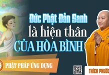 Đức Phật Đản Sanh Là Hiện Thân Của Hòa Bình – Thích Phước Tiến duc phat dan sanh la hien than c