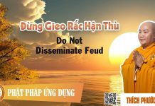 Đừng Gieo Rắc Hận Thù English Sub (Do Not Disseminate Feud) – Thích Phước Tiến dung gieo rac han thu english su