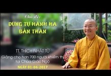 Đừng Tự Hành Hạ Bản Thân – Thích Nhật Từ dung tu hanh ha ban than thich n