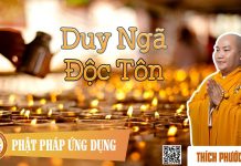 Duy Ngã Độc Tôn – Thích Phước Tiến duy nga doc ton thich phuoc tien