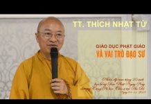 Giáo Dục Phật Giáo Và Vai Trò Đạo Sư- Thích Nhật Từ giao duc phat giao va vai tro da