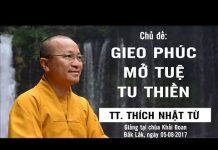 Gieo Phúc, Mở Tuệ Và Tu Thiền – Thích Nhật Từ gieo phuc mo tue va tu thien thi